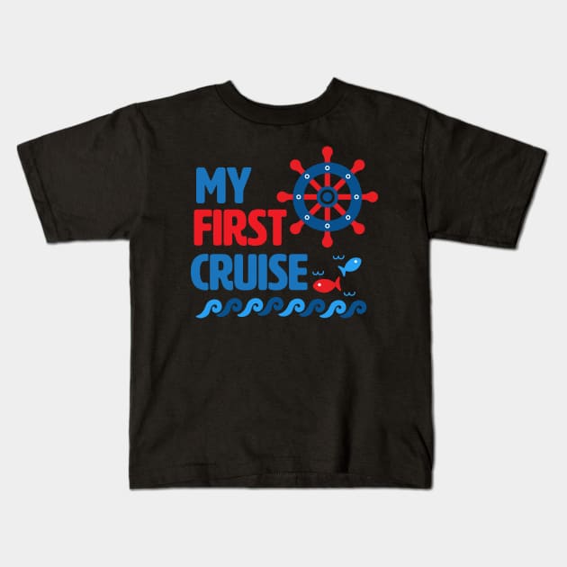 My First Cruise Kids T-Shirt by cacostadesign